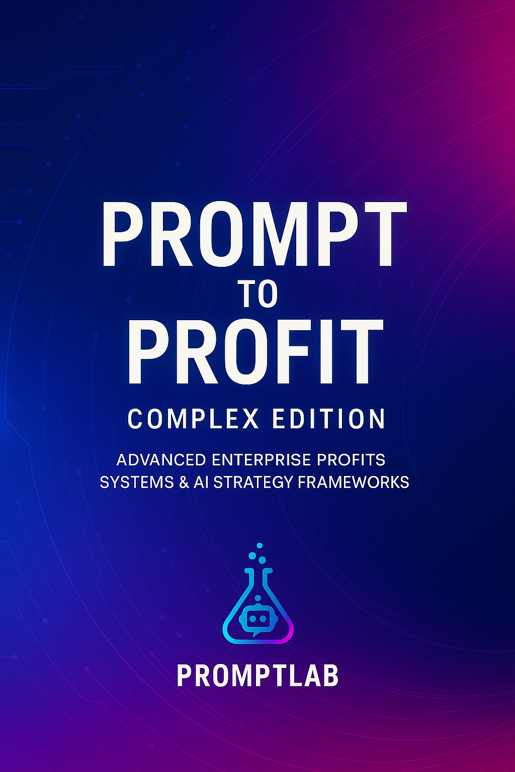 Prompt To Profit: Complex edition